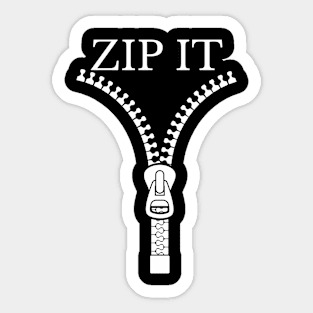 Zip it funny Lift it up Sticker